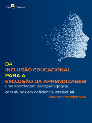 cover image of Da Inclusão Educacional Para a Exclusão da Aprendizagem